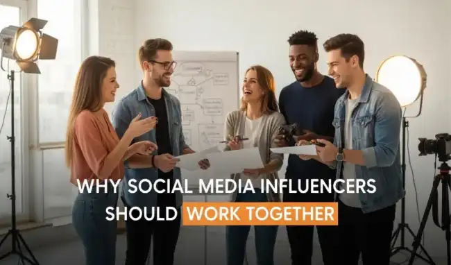Why Social Media Influencers Should Work Together