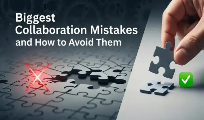 Biggest Collaboration Mistakes and How to Avoid Them