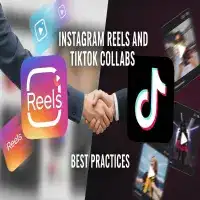 Instagram Reels and TikTok Collabs: Best Practices for Viral Success