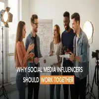 Why Social Media Influencers Should Work Together