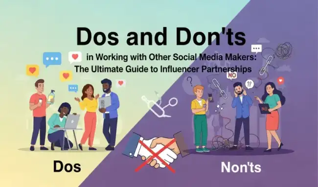 The Ultimate Guide to Influencer Collaborations: Dos and Don'ts for Success