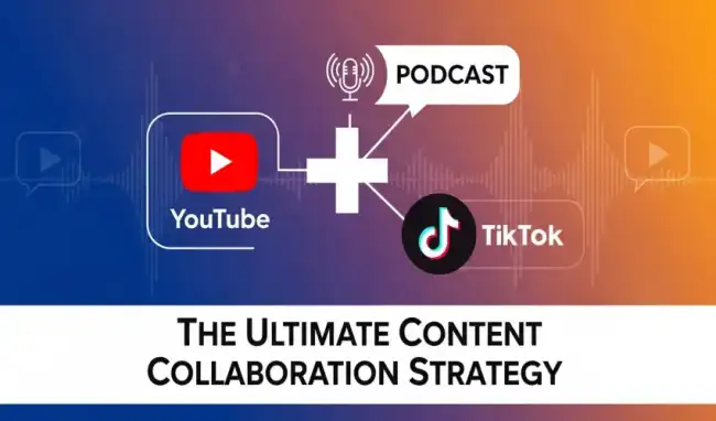 Podcast + YouTube + TikTok: The Ultimate Content Collaboration Strategy